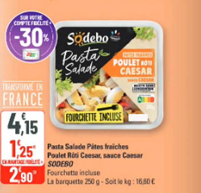 Pasta Salade Pâtes fraîches Poulet Rôti Caesar, sauce Caesar SODEBO