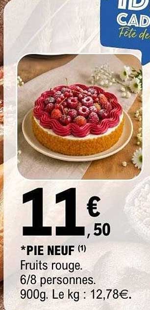 *PIE NEUF (1) Fruits rouge. 6/8 personnes. 900g. Le kg : 12,78€.