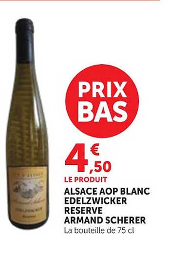 PRIX BAS 4€50 LE PRODUIT ALSACE AOP BLANC EDELZWICKER RESERVE ARMAND SCHERER La bouteille de 75 cl