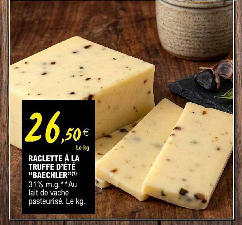 RACLETTE À LA TRUFFE D’ÉTÉ “BAECHLER”(1)