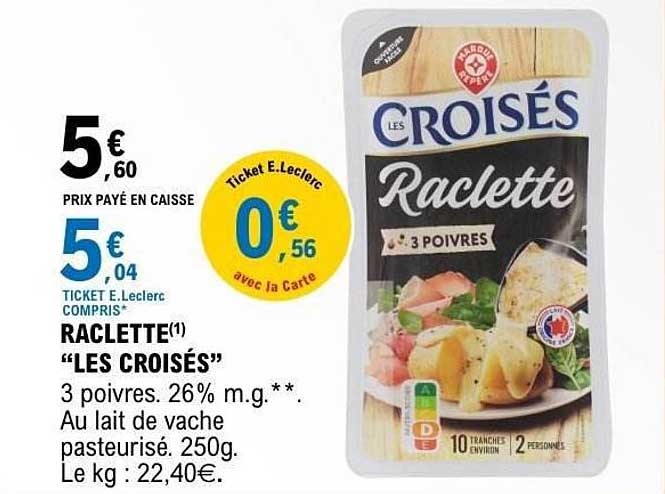 RACLETTE “LES CROISES” 3 poivres. 26 % m.g.**. Au lait de vache pasteurisé. 250g.
