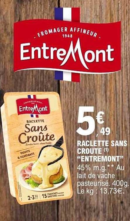RACLETTE SANS CROUTE "ENTREMONT"