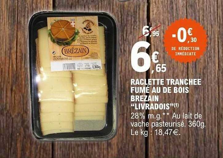 RACLETTE TRANCHEE FUMÉ AU DE BOIS BREZAIN “LIVRADOIS”
