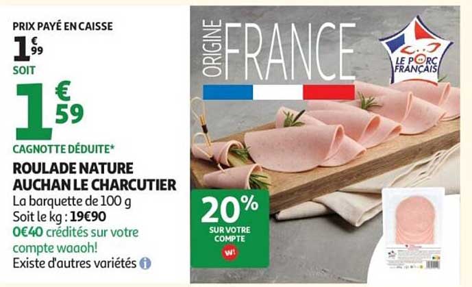 ROULADE NATURE AUCHAN LE CHARCUTIER