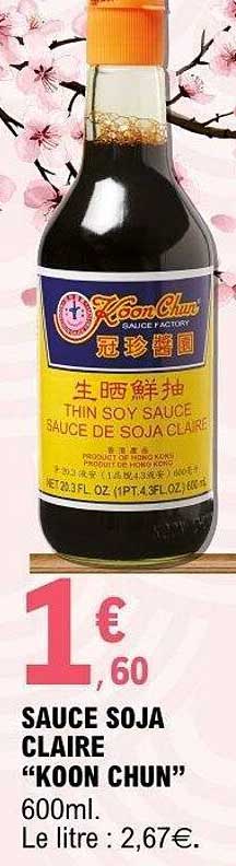 SAUCE SOJA CLAIRE “KOON CHUN” 600ml. Le litre : 2,67€.