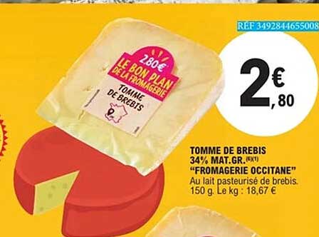 TOMME DE BREBIS 34% MAT. GR. (x1) "FROMAGE OCCITANE"