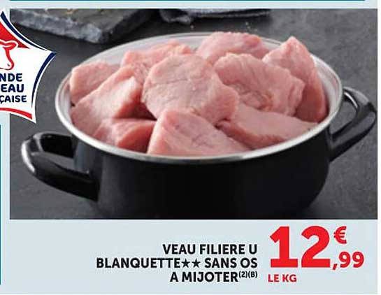 VEAU FILIERE U BLANQUETTE** SANS OS A MIJOTER(2)(B)