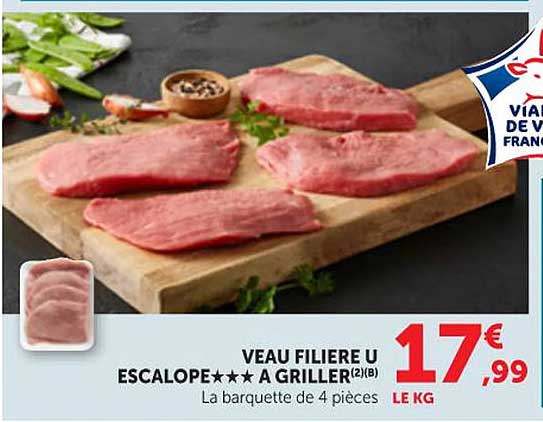 VEAU FILIERE U ESCALOPE★★★ A GRILLER(2)(B)