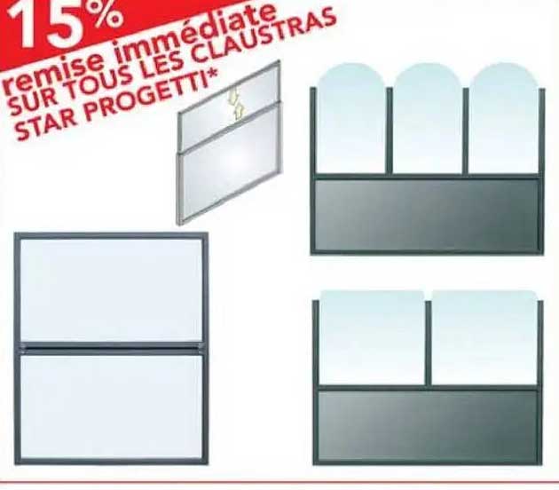 15% remise immédiate SUR TOUS LES CLAUSTRAS STAR PROGETTI*