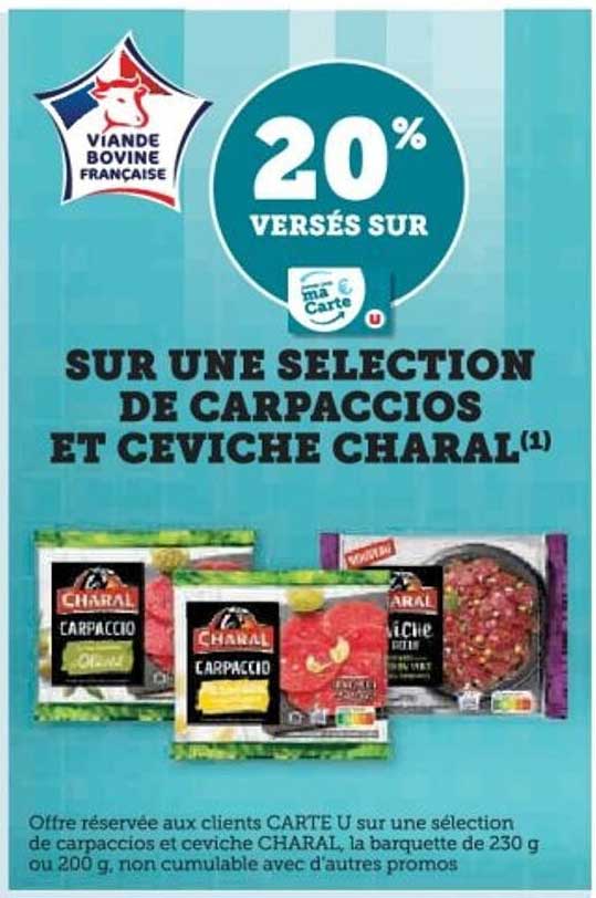 20% VERSÉS SUR UNE SÉLECTION DE CARPACCIOS ET CEVICHE CHARAL