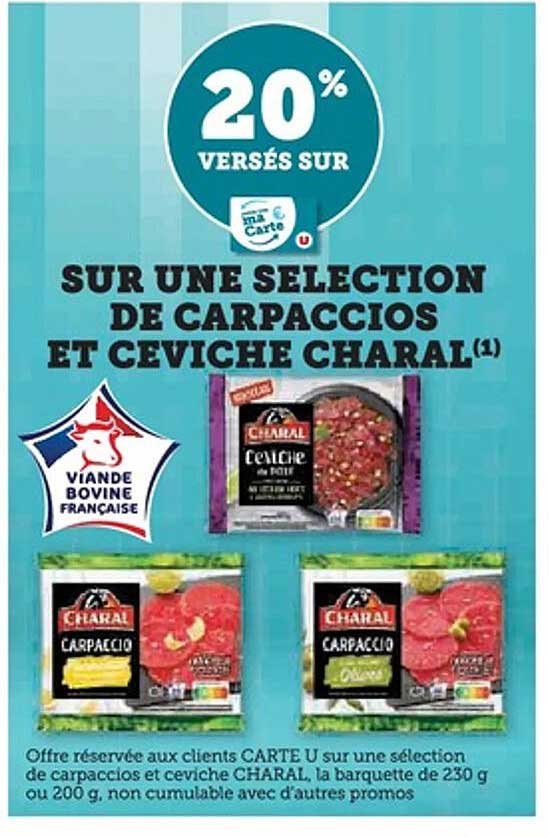 20% VERSÉS SUR UNE SÉLECTION DE CARPACCIOS ET CEVICHE CHARAL