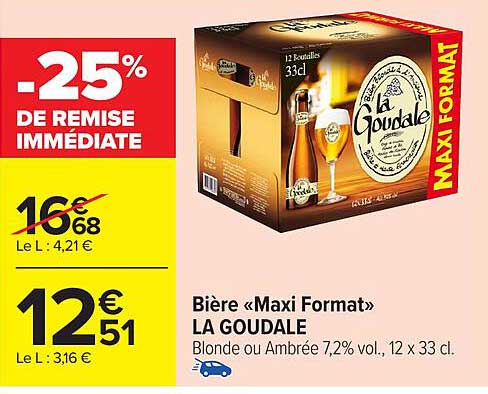 Bière «Maxi Format» LA GOUDALE