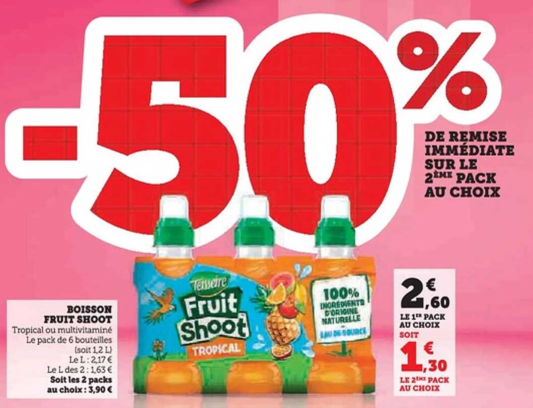 BOISSON FRUIT SHOOT Tropical ou multivitaminé