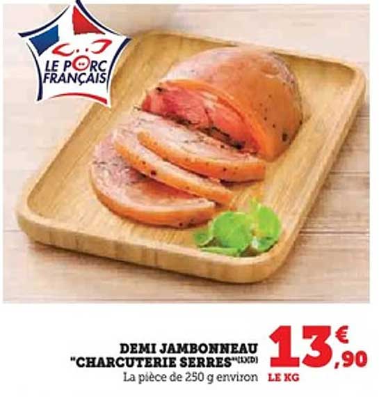 DEMI JAMBONNEAU "CHARCUTERIE SERRES"
