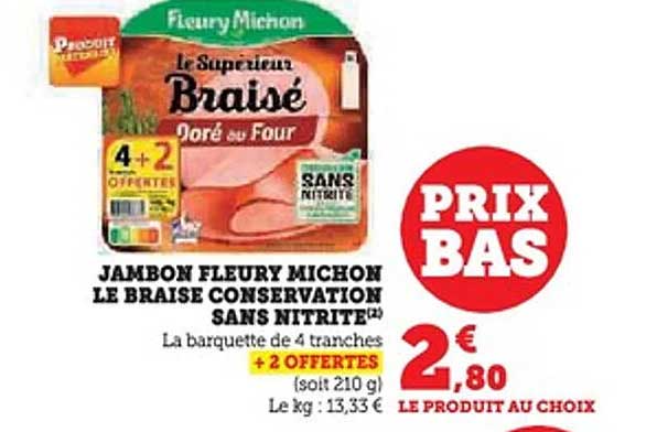 JAMBON FLEURY MICHON LE BRAISE CONSERVATION SANS NITRITE
