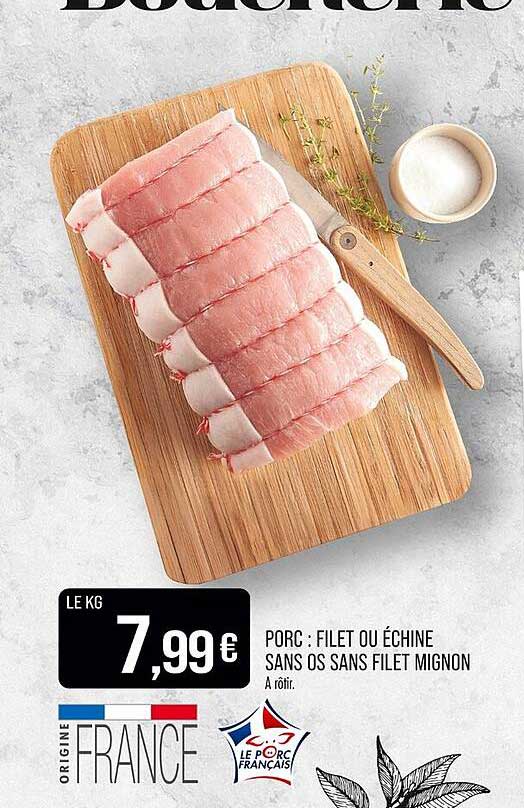 PORC : FILET OU ÉCHINE SANS OS SANS FILET MIGNON