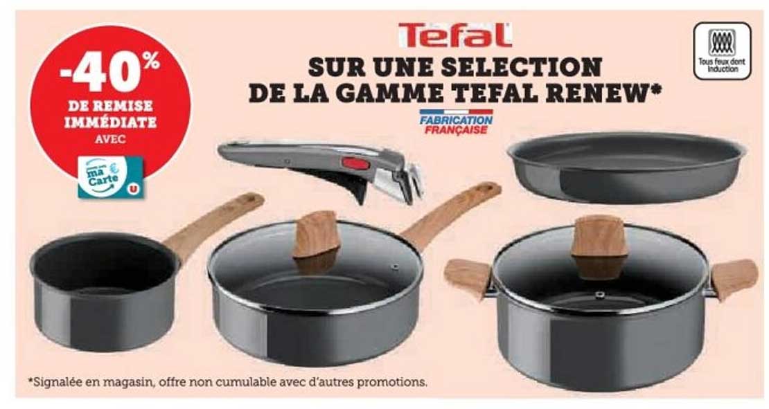 SUR UNE SELECTION DE LA GAMME TEFAL RENEW*