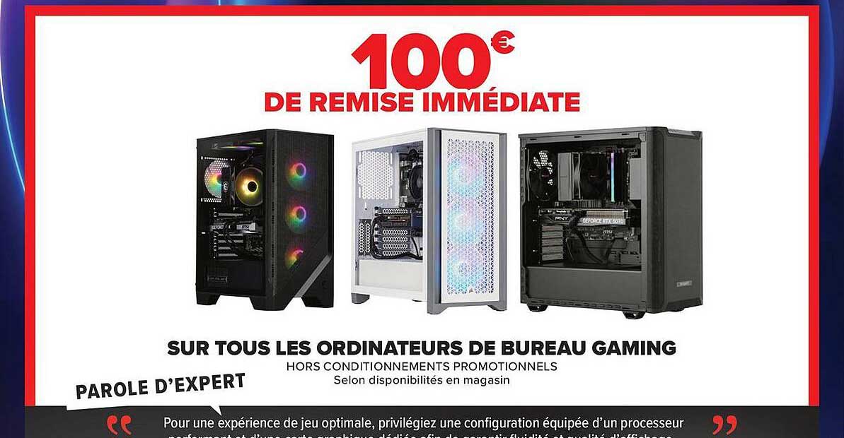 100€ DE REMISE IMMÉDIATE