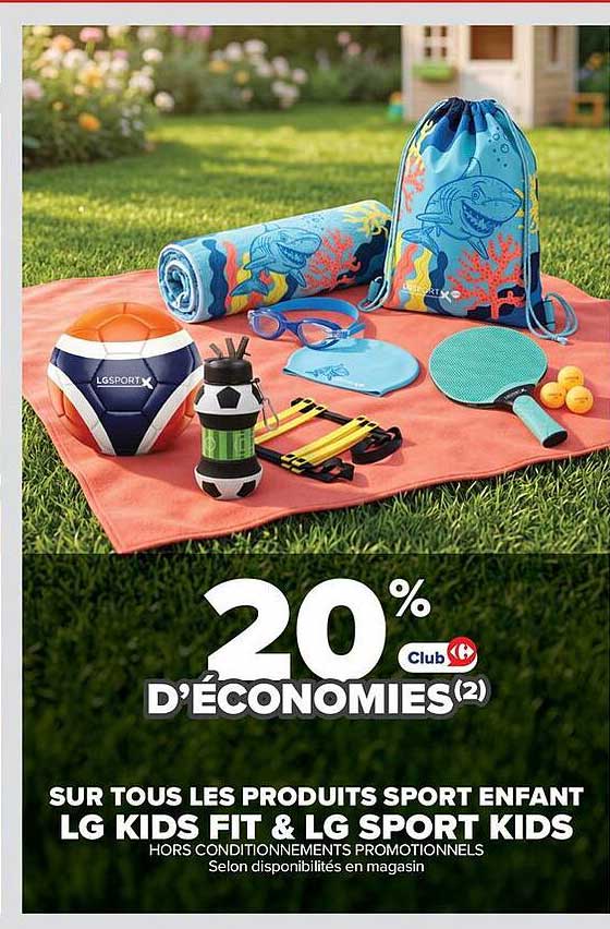 20% D'ÉCONOMIES(2) Club Carrefour Market sur tous les produits sport enfant LG KIDS FIT & LG SPORT KIDS