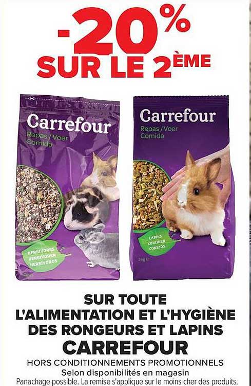 -20% SUR LE 2ÈME SUR TOUTE L'ALIMENTATION ET L'HYGIÈNE DES RONGEURS ET LAPINS CARREFOUR