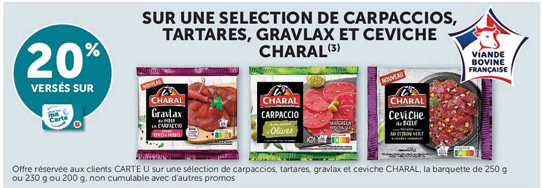 20% versés sur une sélection de carpaccios, tartares, gravlax et ceviche CHARAL