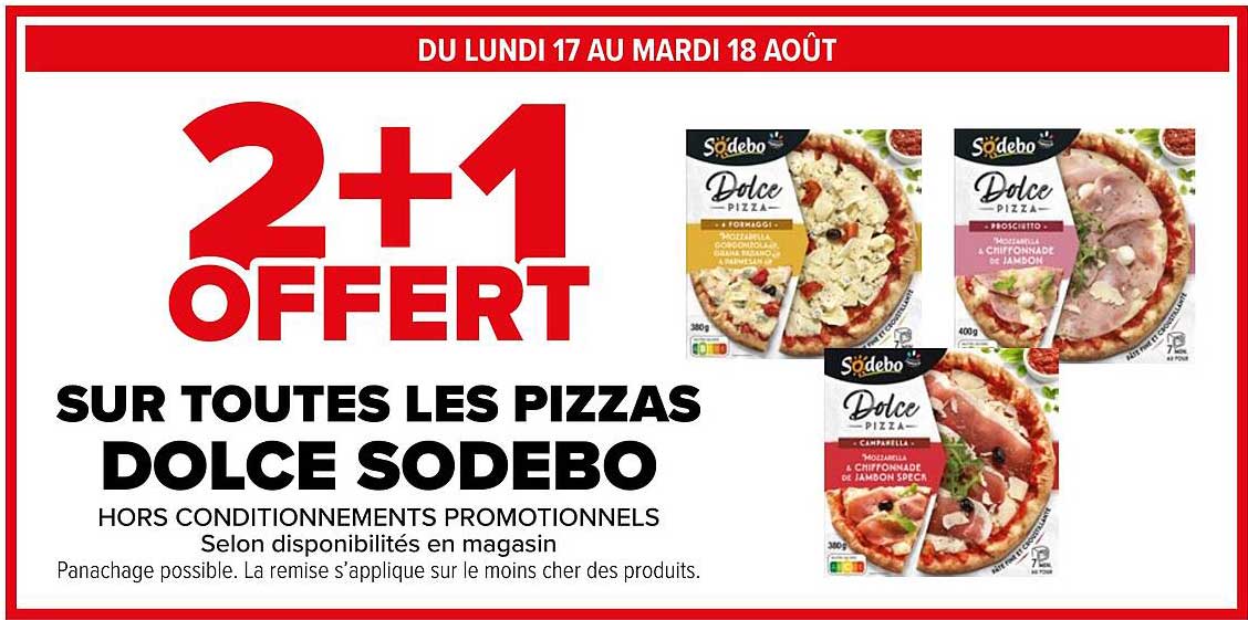 2+1 OFFERT SUR TOUTES LES PIZZAS DOLCE SODEBO