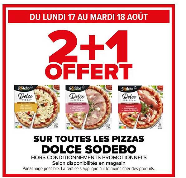 2+1 OFFERT SUR TOUTES LES PIZZAS DOLCE SODEBO