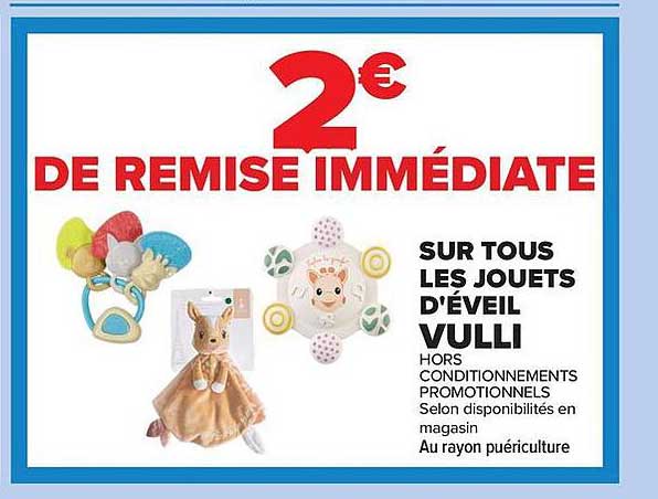 2€ DE REMISE IMMÉDIATE SUR TOUS LES JOUETS D’ÉVEIL VULLI