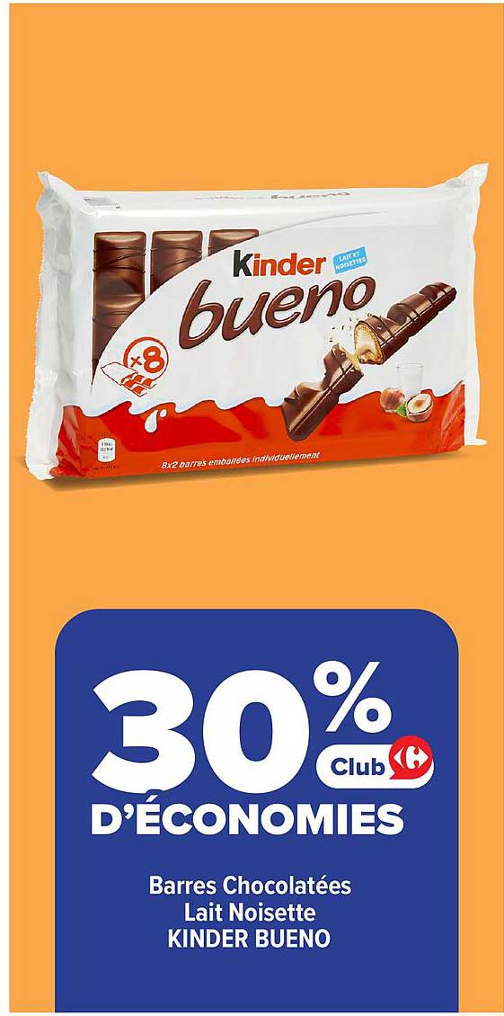 30% d'ÉCONOMIES Club Barres Chocolatées Lait Noisette KINDER BUENO