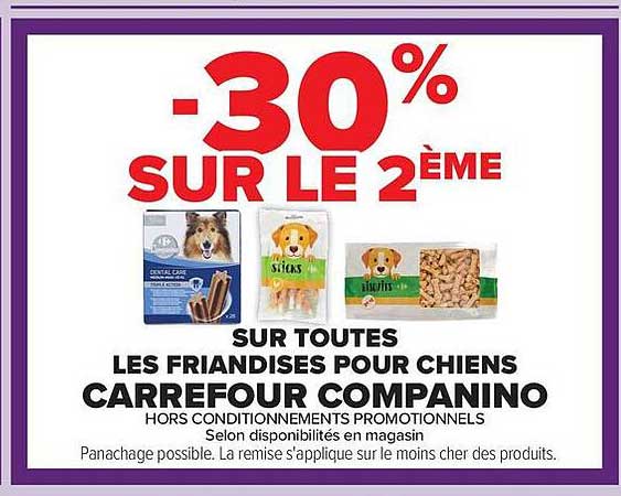 -30% SUR LE 2ÈME SUR TOUTES LES FRIANDISES POUR CHIENS CARREFOUR COMPANINO