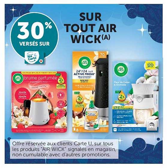 30% VERSÉS SUR TOUT AIR WICK(A)