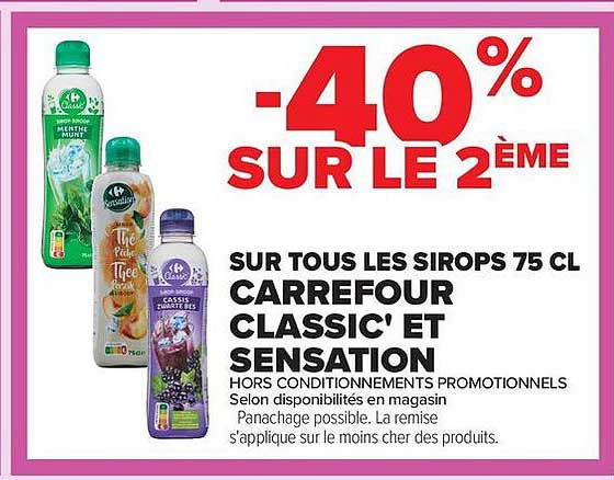 -40% SUR LE 2ÈME SUR TOUS LES SIROPS 75 CL CARREFOUR CLASSIC' ET SENSATION