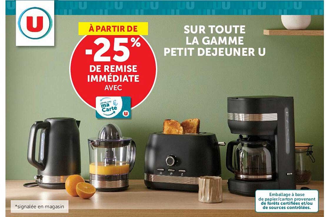 À PARTIR DE -25% DE REMISE IMMÉDIATE AVEC ma carte U SUR TOUTE LA GAMME PETIT DEJEUNER U