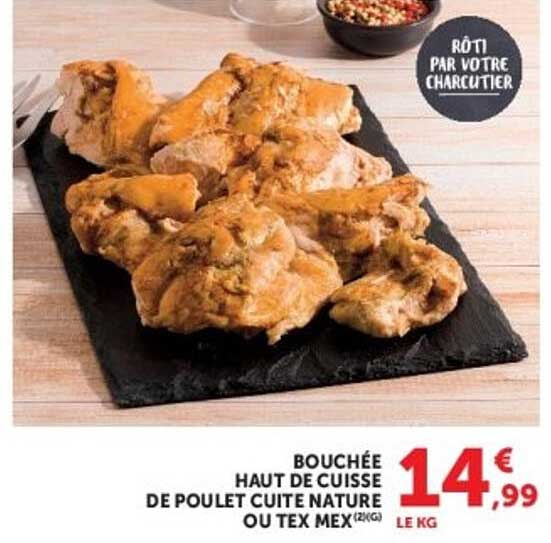 BOUCHÉE HAUT DE CUISSE DE POULET CUITE NATURE OU TEX MEX (2X6)