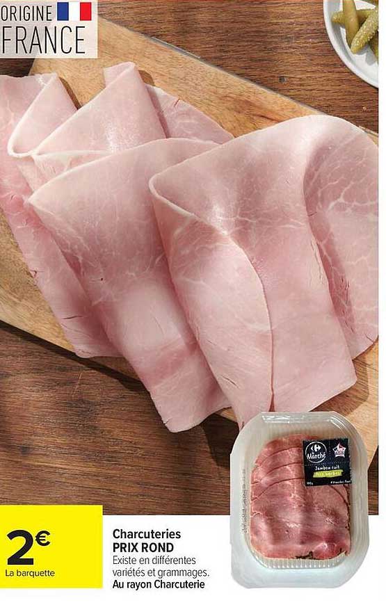 Charcuteries PRIX ROND Existe en différentes variétés et grammages. Au rayon Charcuterie