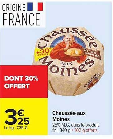 Chaussée aux Moines 25% M.G. dans le produit 340 g + 102 g offerts