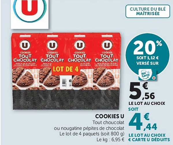 COOKIES U Tout chocolat ou nougatine 2 poches de chocolat Le lot de 4 paquets (soit 800 g)