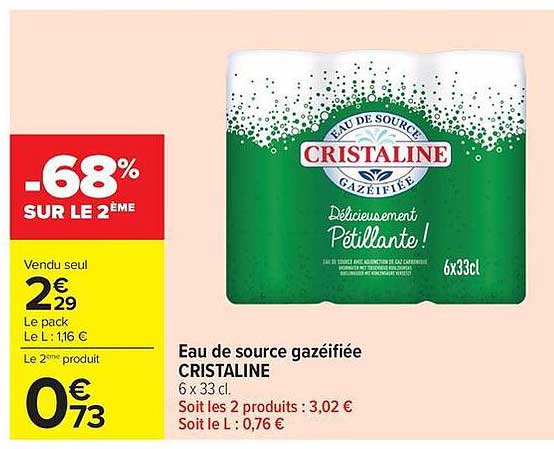 Eau de source gazéifiée CRISTALINE 6 x 33 cl. Soit les 2 produits : 3,02 € Soit le L : 0,76 €