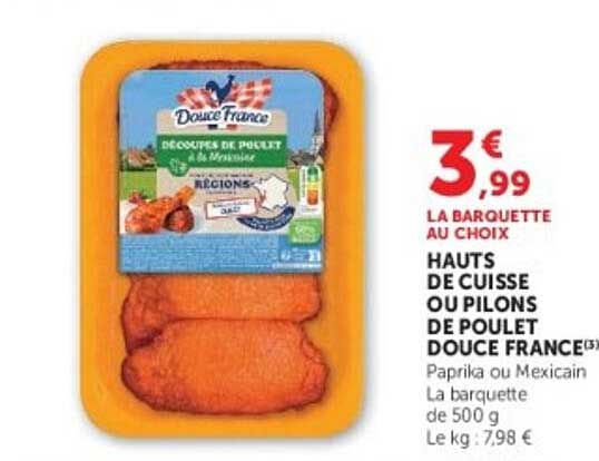 HAUTS DE CUISSE OU PILONS DE POULET DOUCE FRANCE*