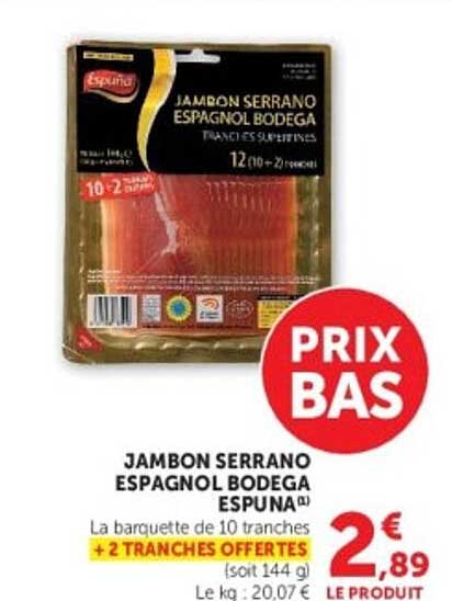 JAMBON SERRANO ESPAGNOL BODEGA ESPUNA(1) La barquette de 10 tranches + 2 TRANCHES OFFERTES