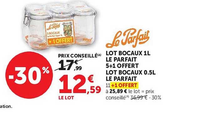 LOT BOCAUX 1L LE PARFAIT 5+1 OFFERT LOT BOCAUX 0.5L LE PARFAIT 11+1 OFFERT