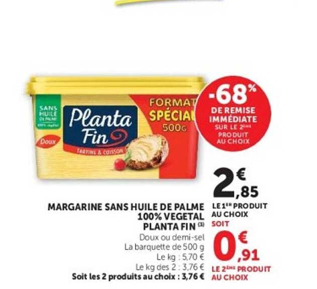MARGARINE SANS HUILE DE PAUME 100% VEGETAL PLANTA FIN Doux ou demi-sel La barquette de 500 g