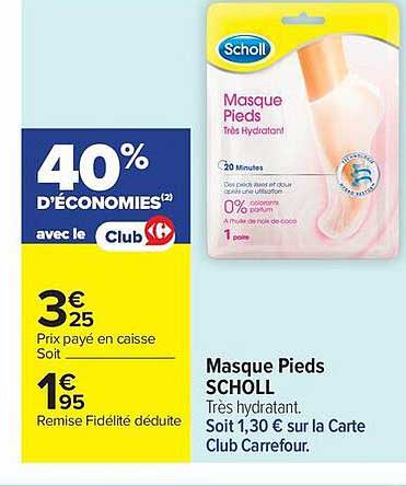 Masque Pieds SCHOLL Très hydratant. Soit 1,30 € sur la Carte Club Carrefour.