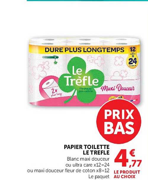 PAPIER TOILETTE LE TREFLE Blanc maxi douceur ou ultra care x12=24 ou maxi douceur fleur de coton x8=12