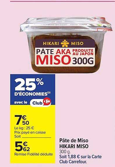 Pâte de Miso HIKARI MISO 300 g. Soit 1,88 € sur la Carte Club Carrefour.