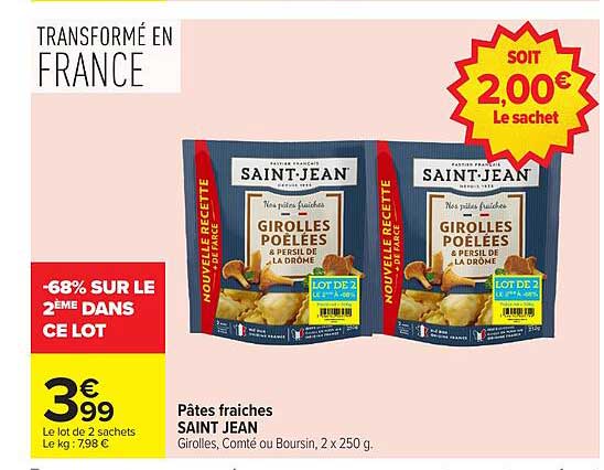 Pâtes fraiches SAINT JEAN Girolles, Comté ou Boursin, 2 x 250 g.