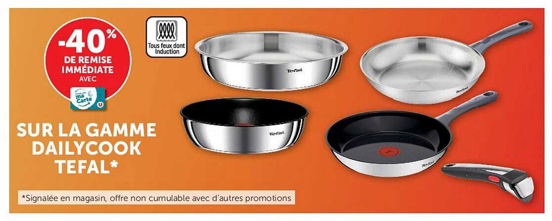 SUR LA GAMME DAILYCOOK TEFAL*