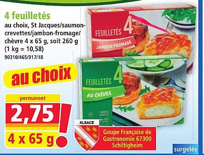 4 feuilletés au choix, St Jacques/saumon-crevettes/jambon-fromage/chèvre 4 x 65 g, soit 260 g (1 kg = 10,58) 90310/465/917/18