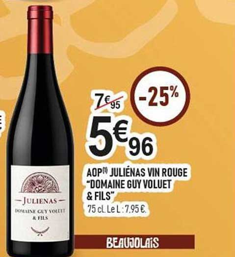 AOP(1) JULIÉNAS VIN ROUGE "DOMAINE GUY VOILLOT & FILS" 75 cl Le L : 7,95 €