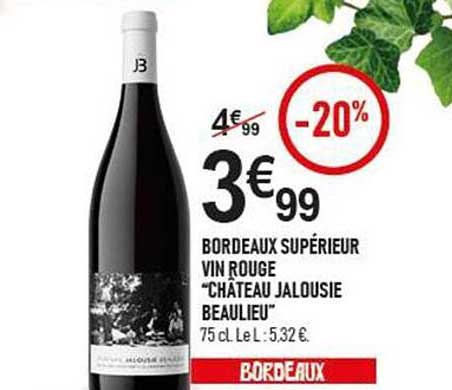 BORDEAUX SUPÉRIEUR VIN ROUGE "CHATEAU JALOUSIE BEAULIEU" 75 cl Le L : 5,32€